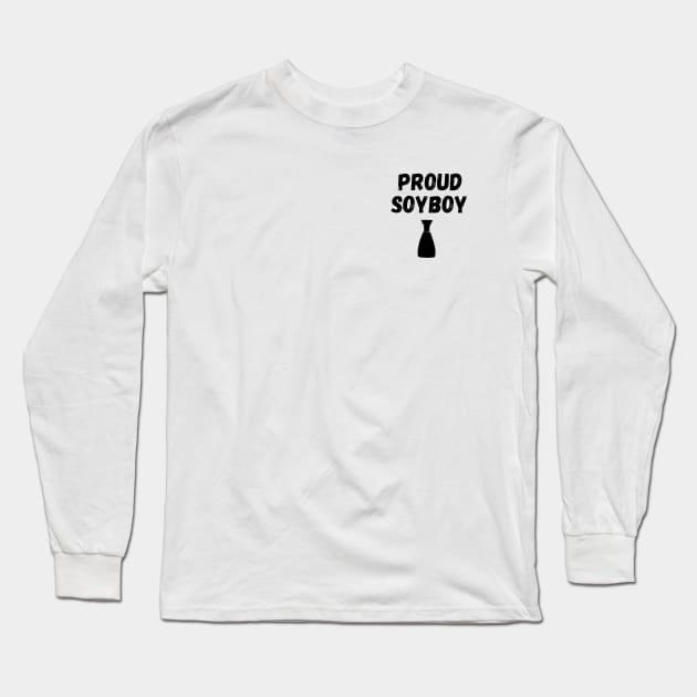 Proud Soyboy Asian Joke Design Long Sleeve T-Shirt by AZNSnackShop